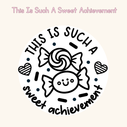This Is Such A Sweet Achievement
