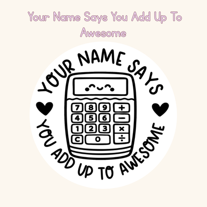 Your Name Says You Add Up To Awesome Personalised Stamp