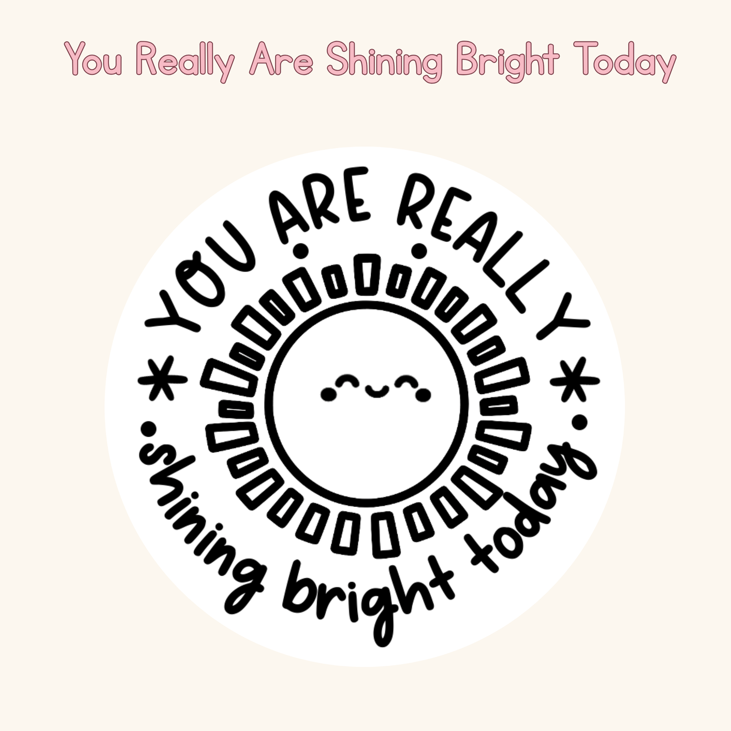 You Really Are Shining Bright Today Stamp