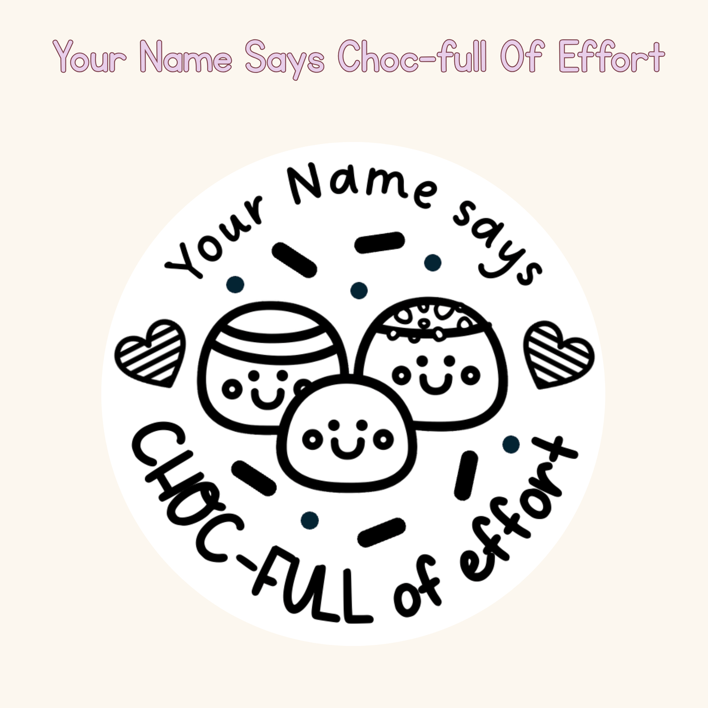 Your Name Says Choc-full Of Effort