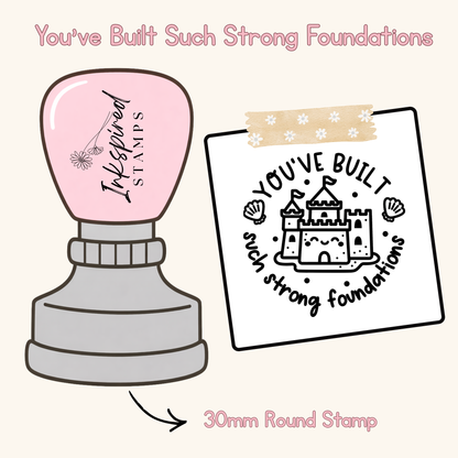 You've Built Such Strong Foundations Stamp