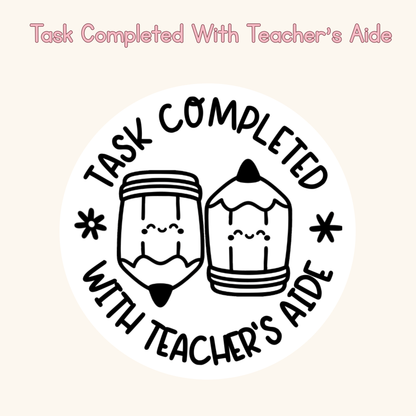 Task Completed With Teacher's Aide Stamp