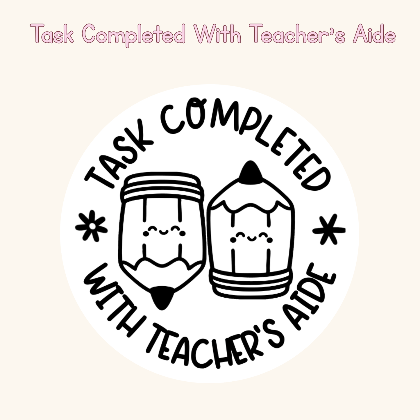 Task Completed With Teacher’s Aide Stamp