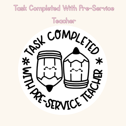 Task Completed With Pre-Service Teacher Stamp