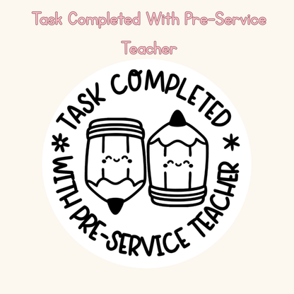Task Completed With Pre-Service Teacher Stamp
