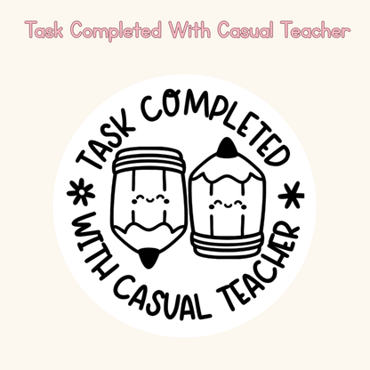 Task Completed With Casual Teacher Stamp