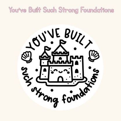You’ve Built Such Strong Foundations Stamp