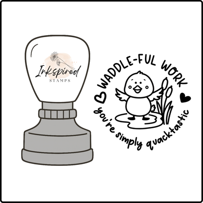 Waddle-ful Work- You're Simply Quacktastic Stamp